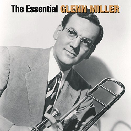 Glenn Miller The Essential Glenn Miller