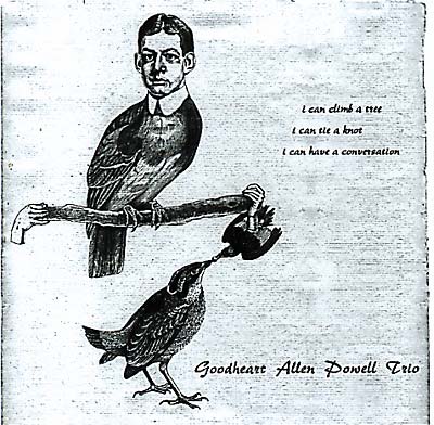 GOODHEART ALLEN POWELL TRIO I Can Climb A Tree, I Can Tie A Knot, I Can Have A Conversation