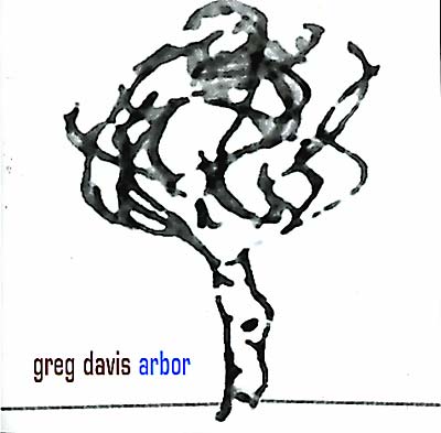 GREG DAVIS Arbor