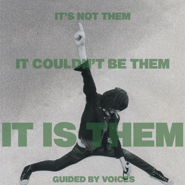 Guided by Voices It's Not Them. It Couldn't Be Them. It Is Them!