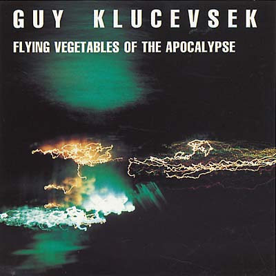 Guy Klucevsek Flying Vegetables of the Apocalypse