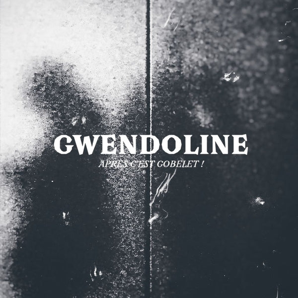 GWENDOLINE Apres C'Est Gobelet