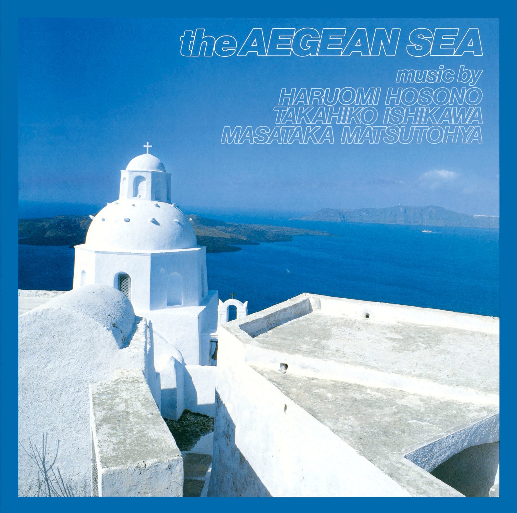 Haruomi Hosono, Takahiko Ishikawa, Masataka Matsut The Aegean Sea