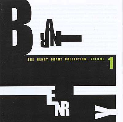 HENRY BRANT The Henry Brant Collection, Vol. 1