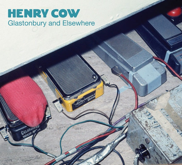 Henry Cow Glastonbury and Elsewhere