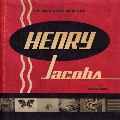 HENRY JACOBS The Wide Weird World Of Henry Jacobs