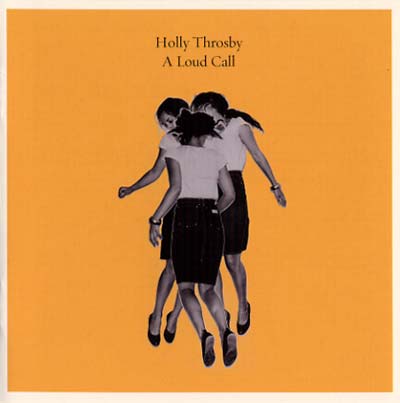HOLLY THROSBY A Loud Call