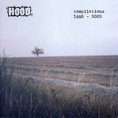 Hood Compilations 1995-2002