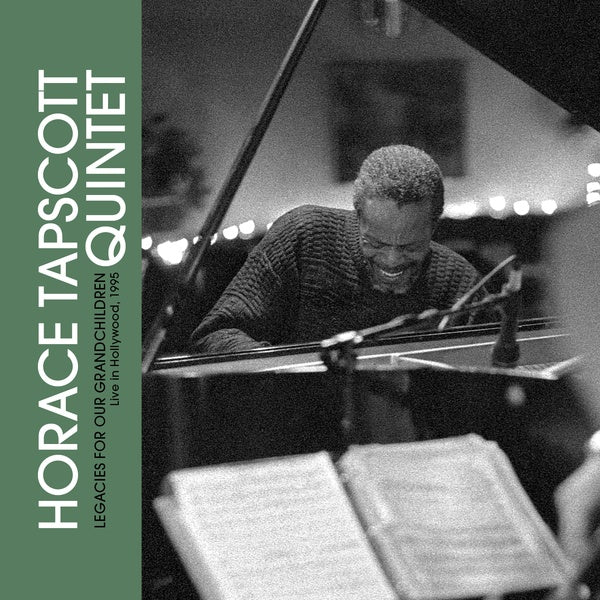 Horace Tapscott Quintet Legacies For Our Grandchildren: Live In Hollywood, 1995