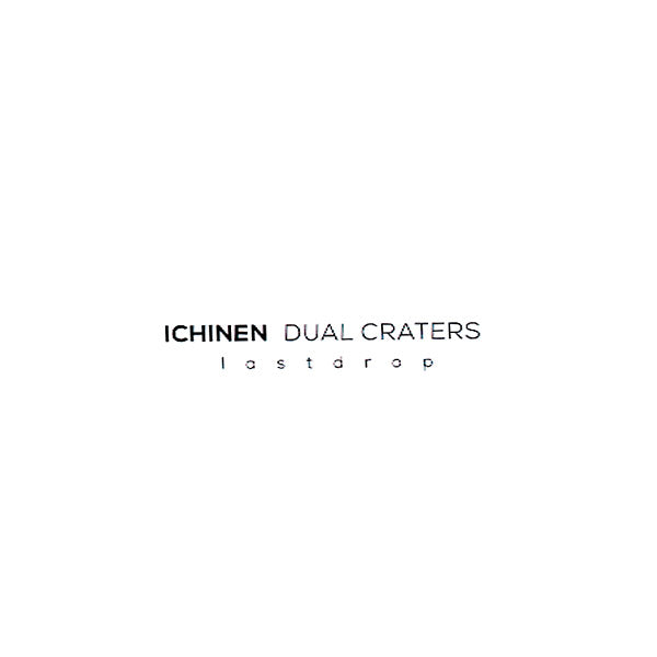 ICHINEN Dual Craters