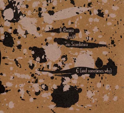 IF, BWANA With/And/By Trio Scordatura: E (And Sometimes Why)