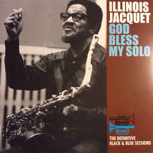 Illinois Jacquet God Bless My Solo