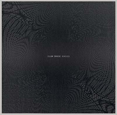 Illum Sphere Illum Sphere Remixed