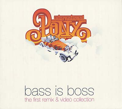 INTERNATIONAL PONY Bass Is Boss