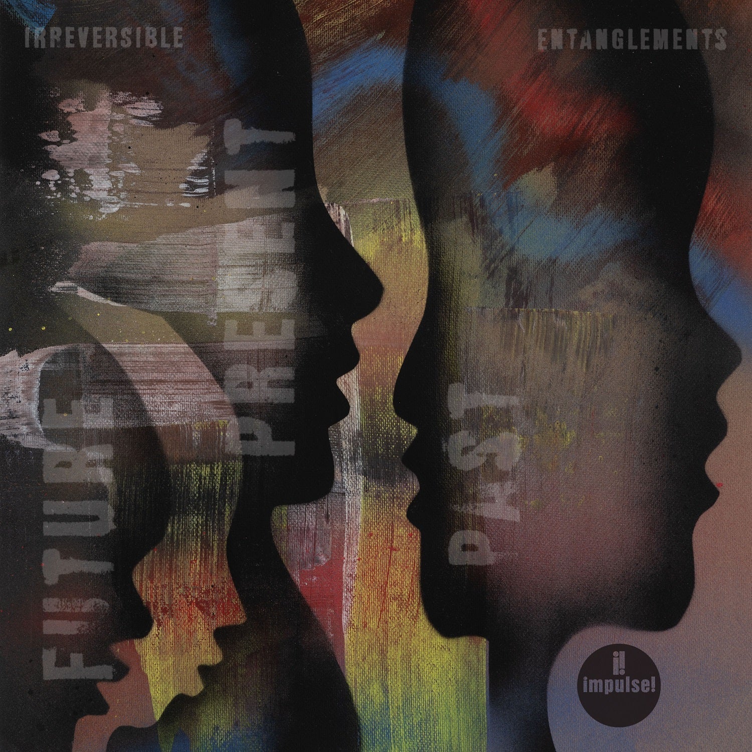 Irreversible Entanglements Future Present Past (Indie Exclusive) [LP/Poster]