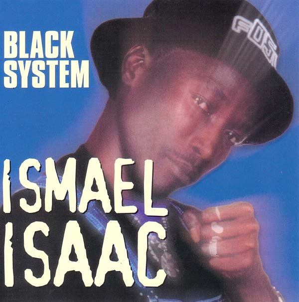 ISMAEL ISAAC Black System