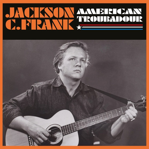 JACKSON C. FRANK American Troubadour