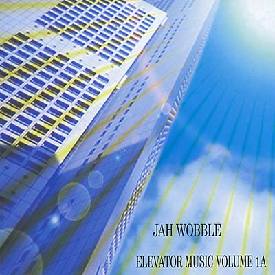 JAH WOBBLE Elevator Music Volume 1A