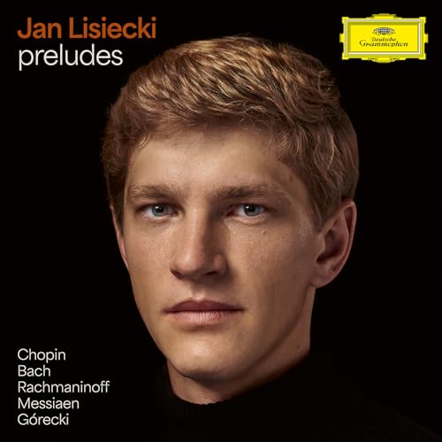 Jan Lisiecki preludes (Chopin, Bach, Rachmaninoff, Messiaen, Gorecki)