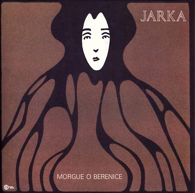 JARKA Morgue O Berenice