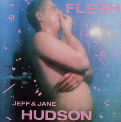 JEFF & JANE HUDSON Flesh