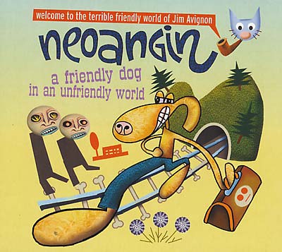 JIM AVIGNON Neoangin: A Friendly Dog In An Unfriendly World
