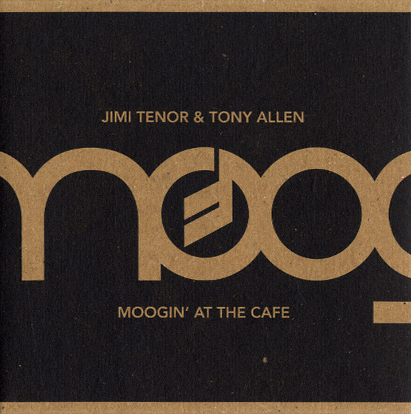 JIMI TENOR/TONY ALLEN Moogin' At The Cafe (OTO Live Series)