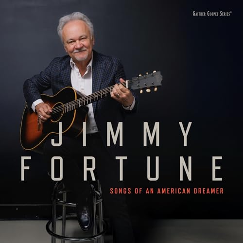 Jimmy Fortune Songs Of An American Dreamer
