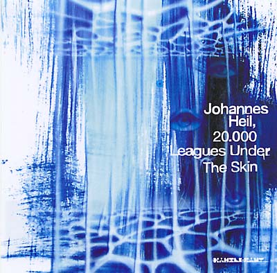 JOHANNES HEIL 20.000 Leagues Under The Skin