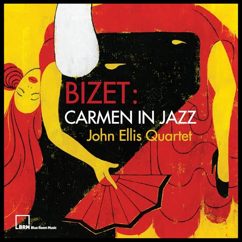 John Ellis Quartet Bizet: Carmen In Jazz