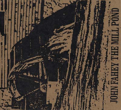 John Fahey The Mill Pond & Collected Paintings