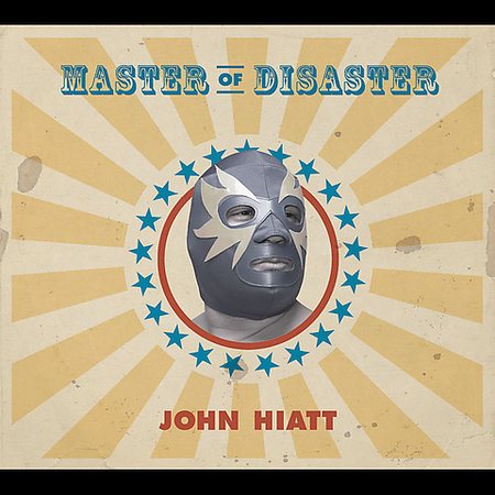 John Hiatt Master Of Disaster