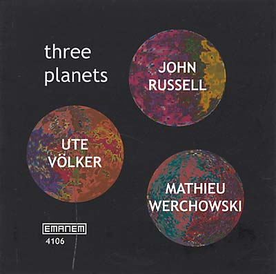 JOHN RUSSELL/UTE VOLKER/MATHIEU WERCHOWSKI Three Planets