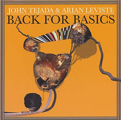 JOHN TEJADA & ARIAN LEVISTE Back for Basics