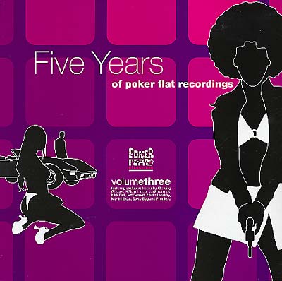 John Tejada Presents Poker Flat Vol. 3 - 5 Year Of Poker Flat Recordings