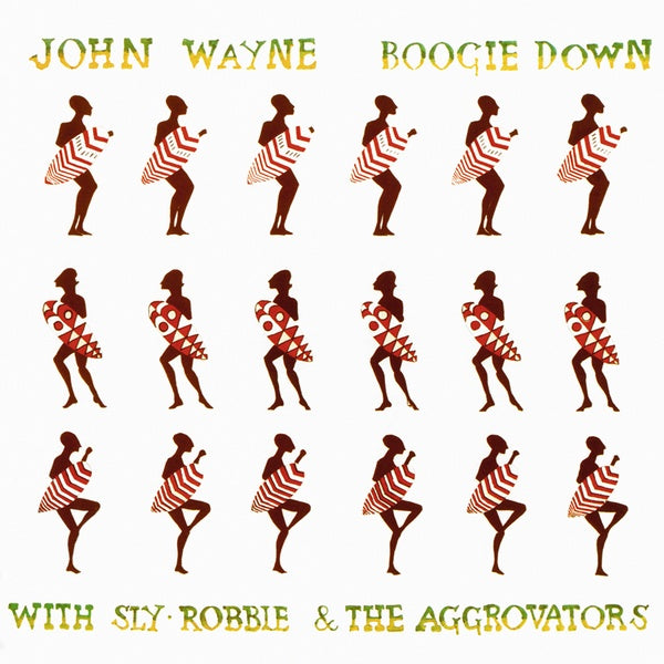 JOHN WAYNE (WITH SLY, ROBBIE & THE AGGROVATORS) Boogie Down