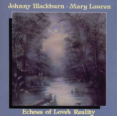 JOHNNY BLACKBURN & MARY LAUREN Echoes Of Love's Reality