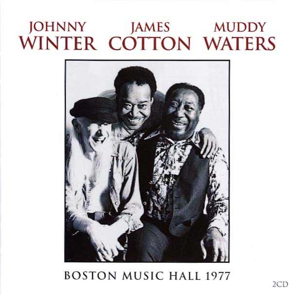 JOHNNY WINTER/JAMES COTTON/MUDDY WATERS Boston Music Hall 1977