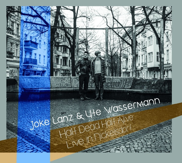 JOKE LANZ & UTE WASSERMANN Half Dead Half Alive (Live In Nickelsdorf)