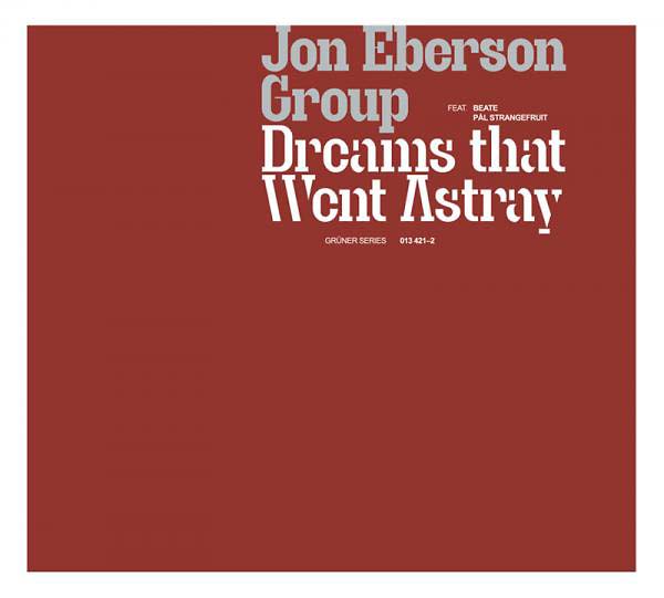 JON EBERSON GROUP Dreams That Went Astray