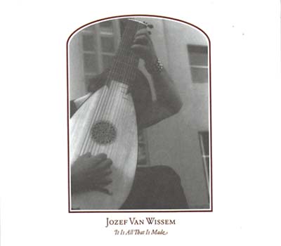 JOZEF VAN WISSEM It Is All That Is Made