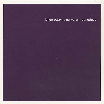 JULIEN OTTAVI Nervure Magnetique