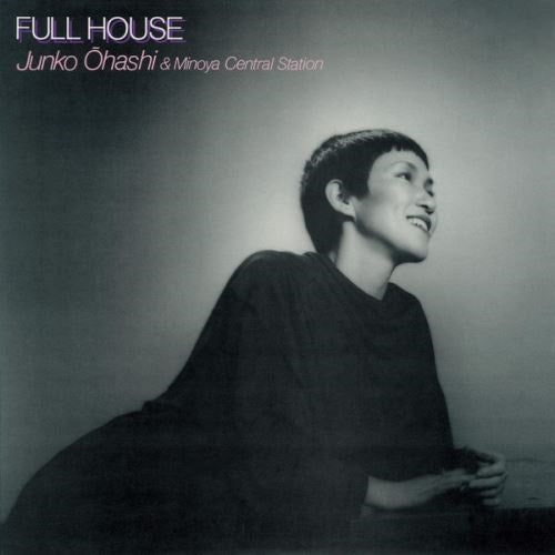 Junko Ohashi & Minoya Central Station Full House