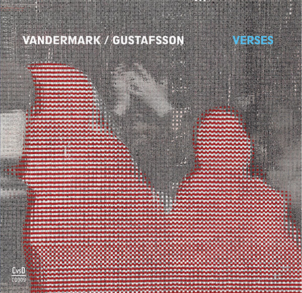 KEN VANDERMARK/MATS GUSTAFSSON Verses