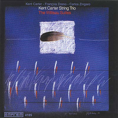 KENT CARTER STRING TRIO The Willisau Suites