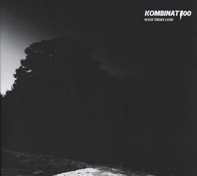 KOMBINAT 100 Wege Übers Land