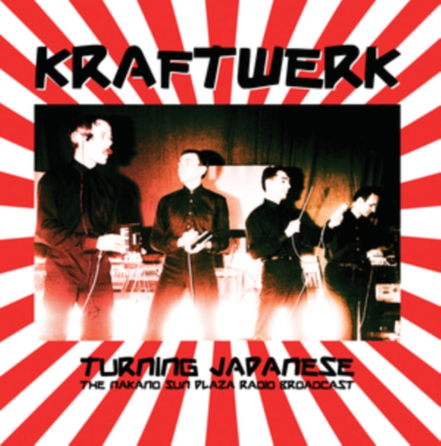 Kraftwerk Turning Japanese: The Nakano Sun Plaza Radio Broadcast 1981 [Import]