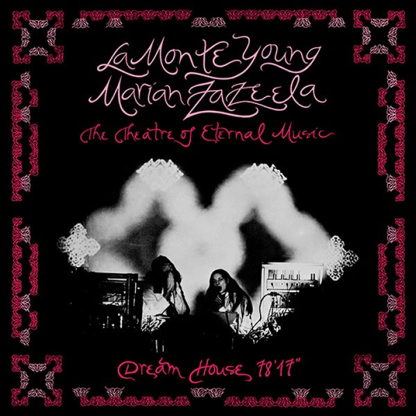 LA MONTE YOUNG/MARIAN ZAZEELA Dream House 78'17