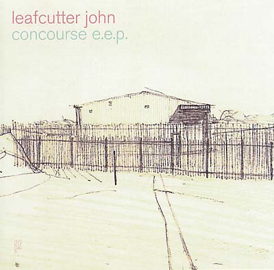 LEAFCUTTER JOHN Concourse E.E.P.