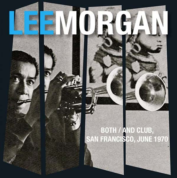 Lee Morgan Both/And Club, San Francisco, June 1970